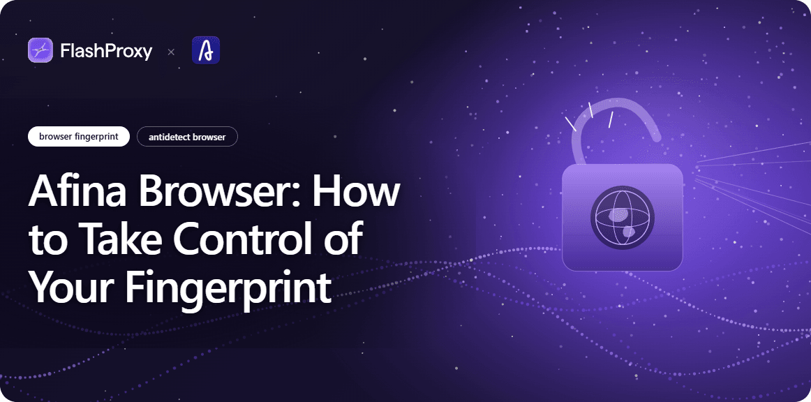 Afina Browser: How to Take Control of Your Fingerprint